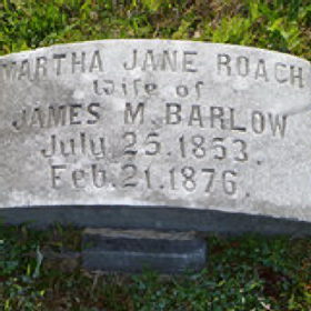 Martha jane Roach, Barlow