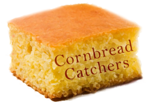 Cornbread Catchers