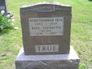 John Sherman & Rose (Shewalter) (Moody) True's Tombstone