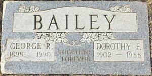 George R (1898-1990) & Dorothy F (1902-1988) Bailey