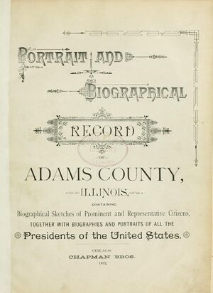 Portrait and Biographical Record of Adams County, Illinois
